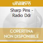 Sharp Pins - Radio Ddr cd