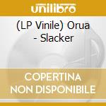 (LP Vinile) Orua - Slacker vinile