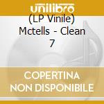 (LP Vinile) Mctells - Clean  7 lp vinile di Mctells