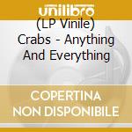 (LP Vinile) Crabs - Anything And Everything vinile