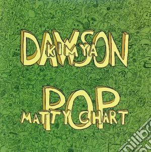 Kimya Dawson & Matty Pop Chart - Kimya Dawson & Matty Pop Chart cd musicale di DAWSON K/CHART MAR