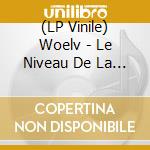 (LP Vinile) Woelv - Le Niveau De La Mer (7') vinile