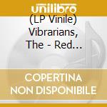 (LP Vinile) Vibrarians, The - Red Light / Modern Walker & Woods (7