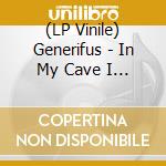(LP Vinile) Generifus - In My Cave I Know 7 (7') vinile