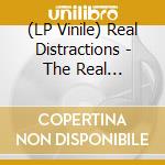 (LP Vinile) Real Distractions - The Real Distractions vinile