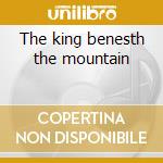 The king benesth the mountain cd