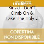 Kinski - Don'T Climb On & Take The Holy Water cd