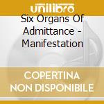 Six Organs Of Admittance - Manifestation cd musicale di SIX ORGANS OF ADMITT