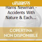 Harris Newman - Accidents With Nature & Each Other cd
