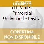 (LP Vinile) Primordial Undermind - Last Worldly Bond lp vinile di Primordial Undermind