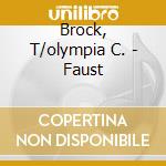 Brock, T/olympia C. - Faust cd musicale di T/olympia c. Brock