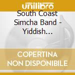 South Coast Simcha Band - Yiddish America cd