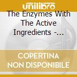 The Enzymes With The Active Ingredients - The Enzymes With The Active Ingredients cd