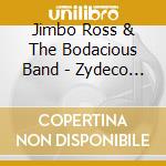 Jimbo Ross & The Bodacious Band - Zydeco Boogaloo