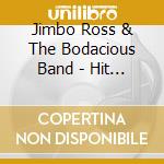 Jimbo Ross & The Bodacious Band - Hit The Ground Runnin???