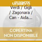 Verdi / Gigli / Zagonara / Can - Aida (Complete) (Comp) (Slim) cd musicale di Verdi / Gigli / Zagonara / Can
