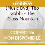 (Music Dvd) Tito Gobbi - The Glass Mountain cd