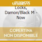Locks, Damon/Black M - Now cd musicale