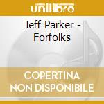 Jeff Parker - Forfolks cd
