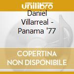 Daniel Villarreal - Panama '77 cd musicale
