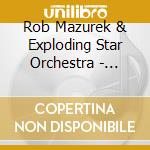 Rob Mazurek & Exploding Star Orchestra - Lightning Dreamers cd