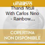 Thandi Ntuli With Carlos Nino - Rainbow Revisited cd