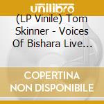 (LP Vinile) Tom Skinner - Voices Of Bishara Live At Mu/Limited (2 Lp) vinile