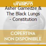 Asher Gamedze & The Black Lungs - Constitution cd