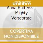 Anna Butterss - Mighty Vertebrate cd