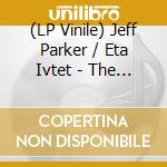 (LP Vinile) Jeff Parker / Eta Ivtet - The Way Out Of Easy/Limited vinile