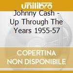 Johnny Cash - Up Through The Years 1955-57 cd