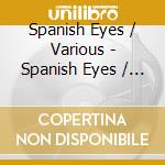 Spanish Eyes / Various - Spanish Eyes / Various cd