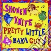 Shonen Knife - Pretty Little Baka Guy cd