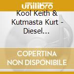 Kool Keith & Kutmasta Kurt - Diesel Truckers cd