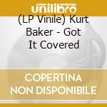 (LP Vinile) Kurt Baker - Got It Covered vinile