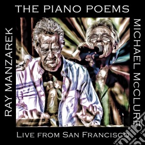 Ray Manzarek & Michael Mcclure - The Piano Poems (live) cd musicale di Ray manzarek & micha