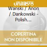 Wanski / Anon / Dankowski - Polish Symphonies Of The 18Th Century cd