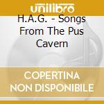 H.A.G. - Songs From The Pus Cavern cd