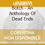 Botch - An Anthology Of Dead Ends cd