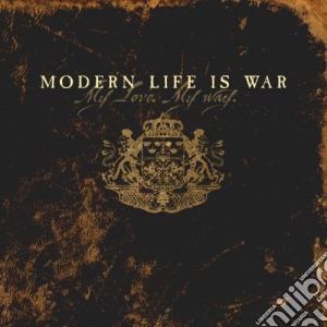 Modern Life Is War - My Love My Way cd musicale di Modern Life Is War