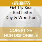 Get Up Kids - Red Letter Day & Woodson cd