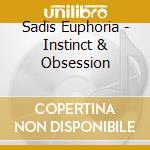 Sadis Euphoria - Instinct & Obsession cd