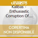 Kalibas - Enthusiastic Corruption Of The Common Good cd
