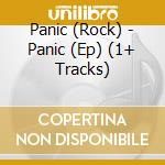 Panic (Rock) - Panic (Ep) (1+ Tracks) cd musicale di Panic (Rock)