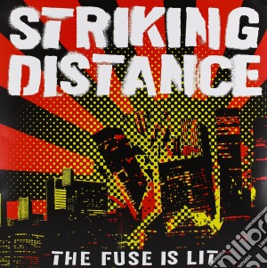 (LP Vinile) Striking Distance - The Fuse Is Lit lp vinile di Striking Distance