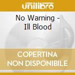 No Warning - Ill Blood cd