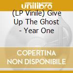 (LP Vinile) Give Up The Ghost - Year One vinile