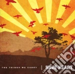 Have Heart - The Things We Carry cd