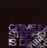 Crime In Stereo - Is Dead cd