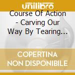 Course Of Action - Carving Our Way By Tearing Our Faith cd